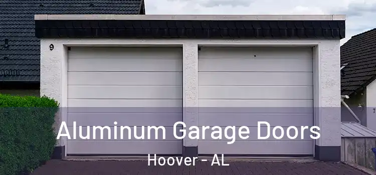  Aluminum Garage Doors Hoover - AL