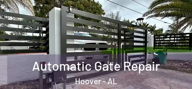  Automatic Gate Repair Hoover - AL