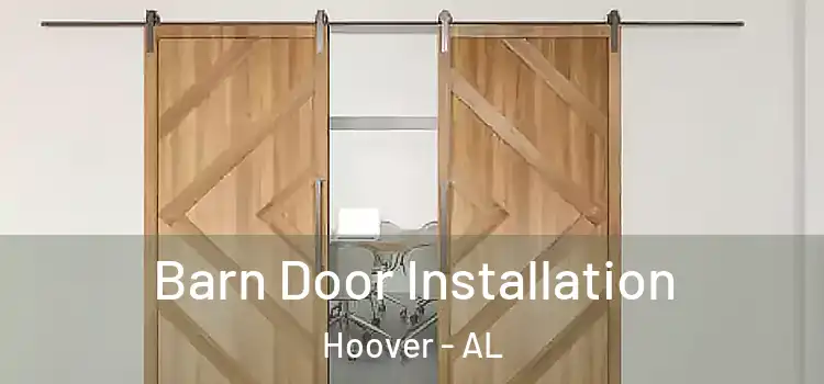  Barn Door Installation Hoover - AL