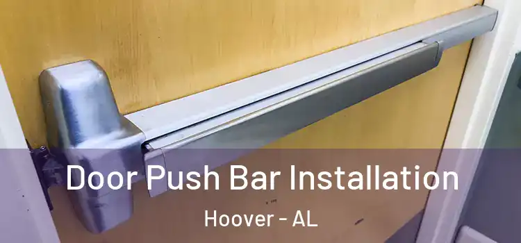  Door Push Bar Installation Hoover - AL
