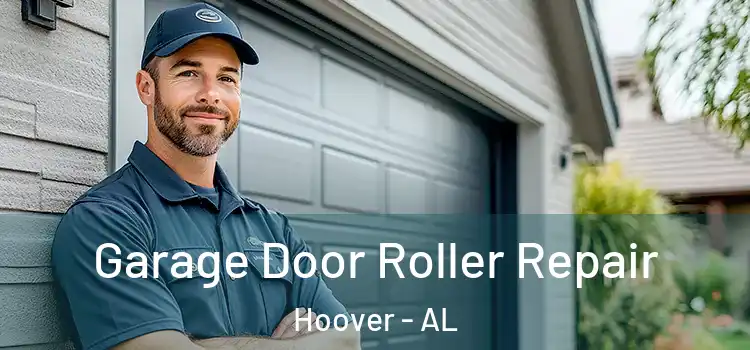  Garage Door Roller Repair Hoover - AL