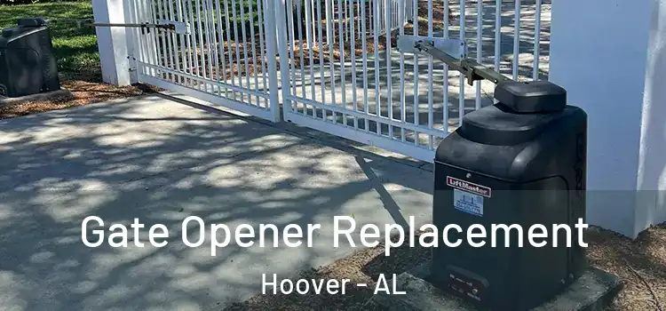  Gate Opener Replacement Hoover - AL