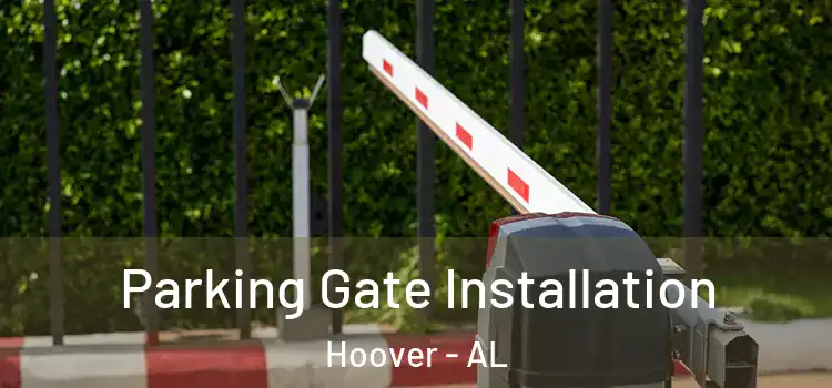 Parking Gate Installation Hoover - AL