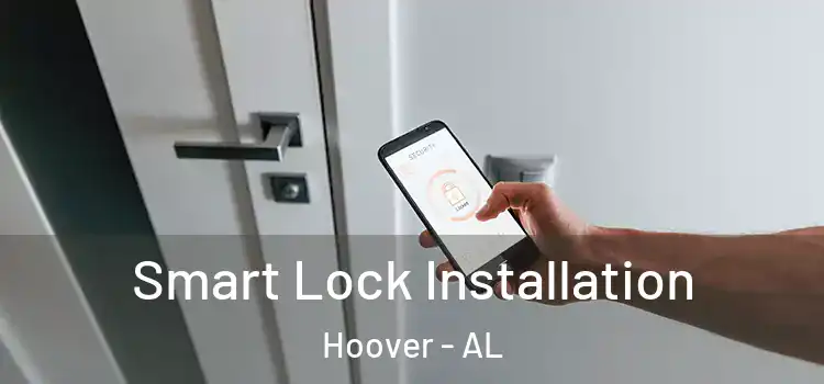 Smart Lock Installation Hoover - AL