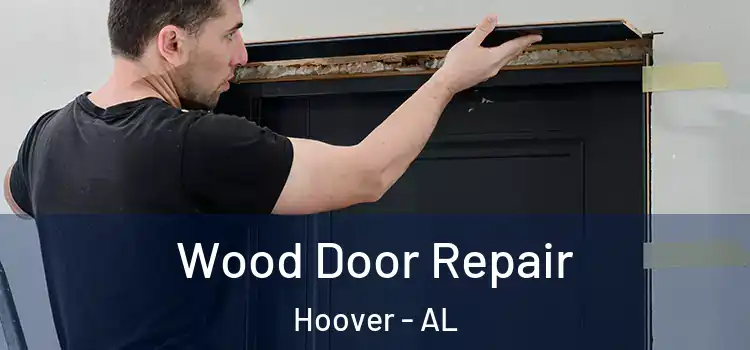  Wood Door Repair Hoover - AL
